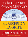 La receta del Gran Médico para el resfrío y la gripe (eBook)